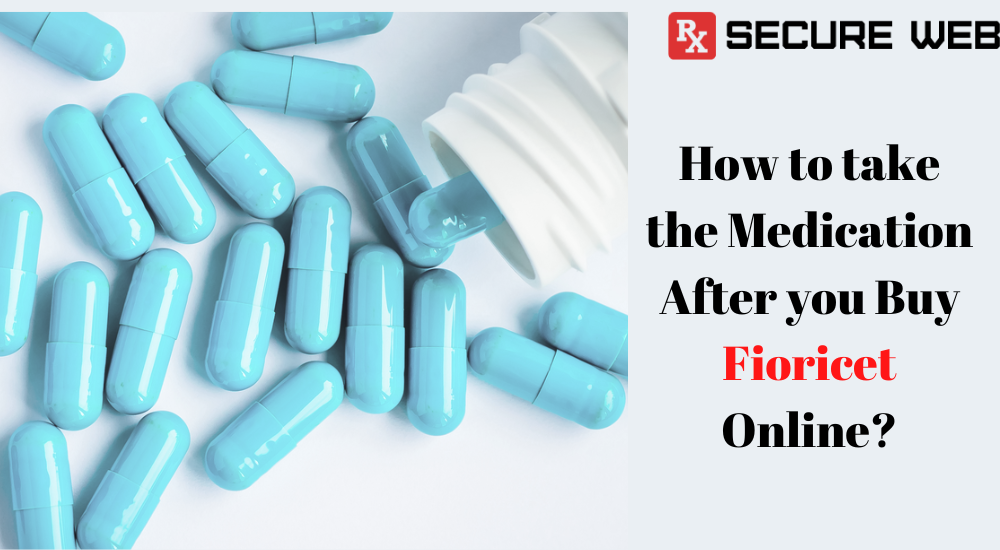 How to take the medication after you Buy Fioricet Online (1)